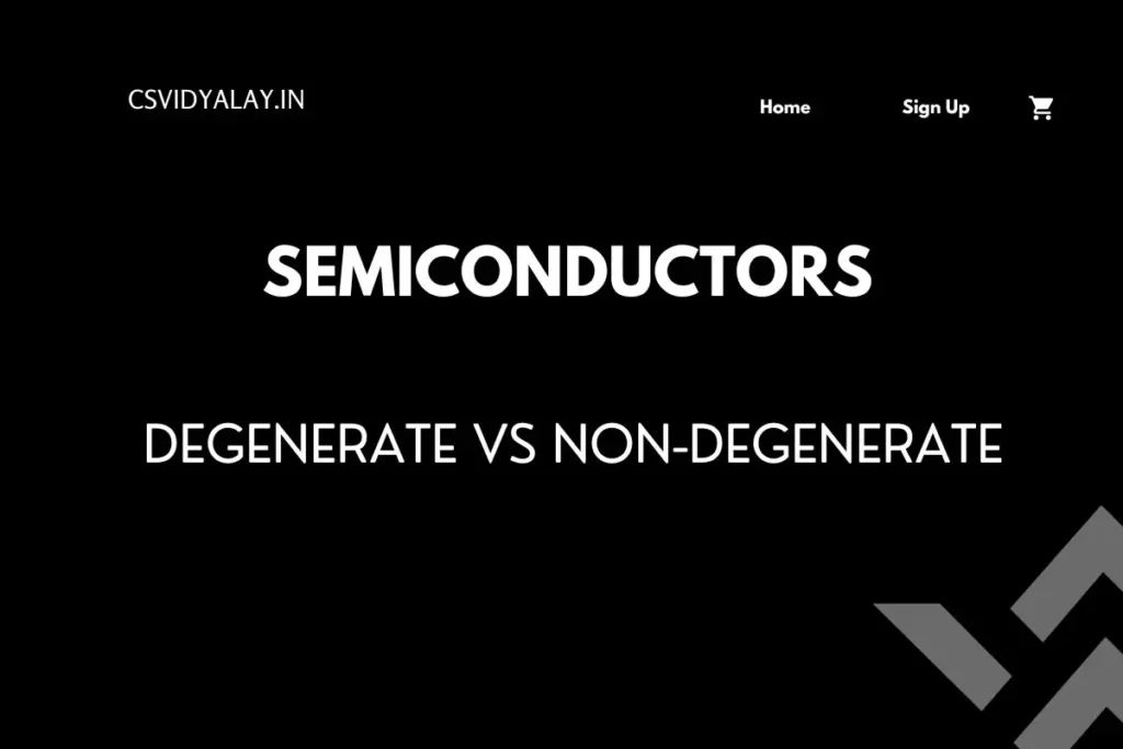 Degenerate and Non-Degenerate Semiconductors