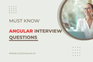 Read more about the article Top 20 2023 Angular Interview Questions