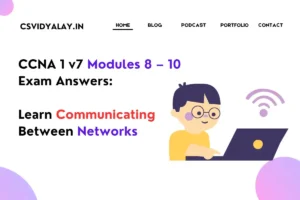 Read more about the article CCNA 1 v7 Modules 8 – 10 Exam Answers: Communicating Between Networks